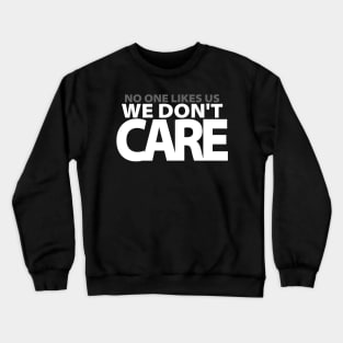 No One Likes Us We Don't Care Philly Motivational Crewneck Sweatshirt